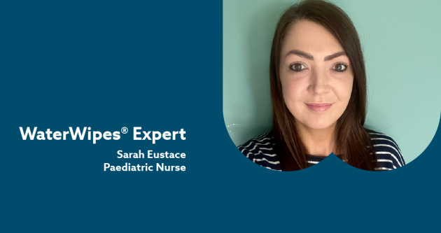 Meet Sarah Eustace – expert Paediatric Nurse at WaterWipes
